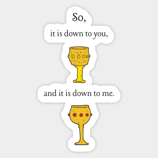 Down to you Sticker